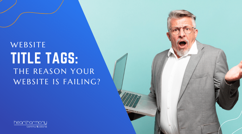 Website Title Tags: The Reason Your Website is Failing?